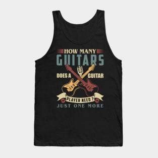 How Many Guitars Does a Guitar Player Need Just One More Tank Top